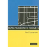 How Modernity Forgets