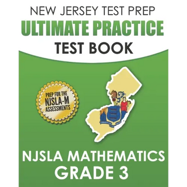 NEW JERSEY TEST PREP Ultimate Practice Test Book NJSLA Mathematics Grade 3: Includes 8 Complete NJSLA Mathematics Practice Tests