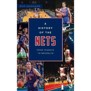 History of the Nets: From Teaneck to Brooklyn