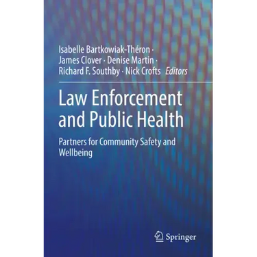 Law Enforcement and Public Health: Partners for Community Safety and Wellbeing