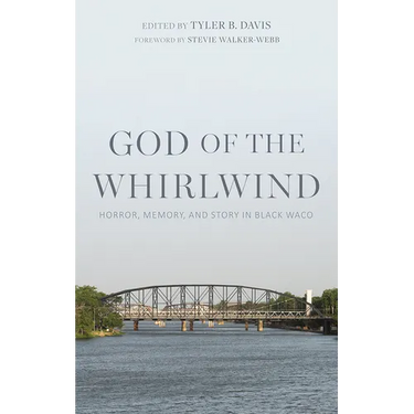 God of the Whirlwind: Horror, Memory, and Story in Black Waco