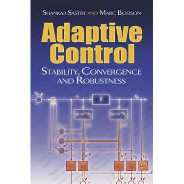 Adaptive Control: Stability, Convergence and Robustness