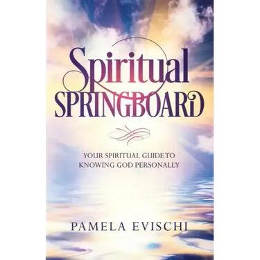 Spiritual Springboard: Your Spiritual Guide To Knowing God Personally