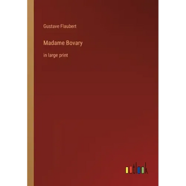 Madame Bovary: in large print