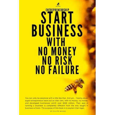 Entrepreneurship: Start Business With No Money No Risk No Failure
