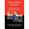 Non-Leninist Marxism: Writings on the Worker's Councils
