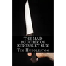 The Mad Butcher of Kingsbury Run: The Remarkable True Account of the Cleveland Torso Murderer