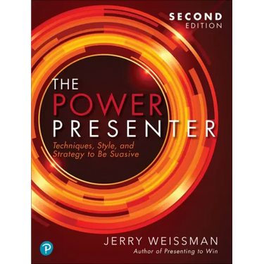 The Power Presenter: Techniques, Style, and Strategy to Be Suasive