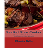 Soulful Slow Cooker: 60 Super #Delish Soul Food Inspired Crock Pot Recipes
