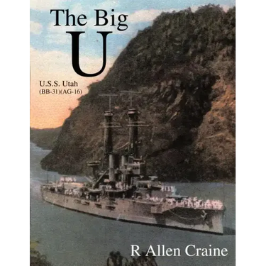 The Big U: U.S.S. Utah (BB-31) (AG-16)