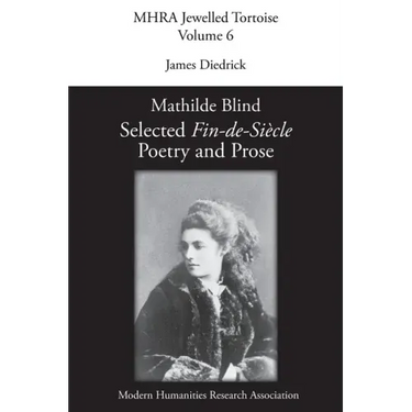 Mathilde Blind: Selected Fin-de-Siècle Poetry and Prose