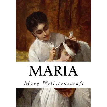 Maria: The Wrongs of Woman