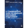 A Comprehensive Guide to Graduate Enrollment Management: Advancing Research and Practice