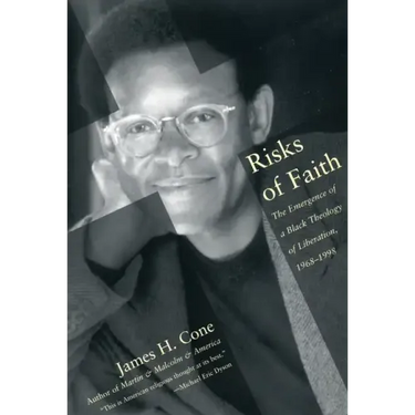 Risks of Faith: The Emergence of a Black Theology of Liberation, 1968-1998