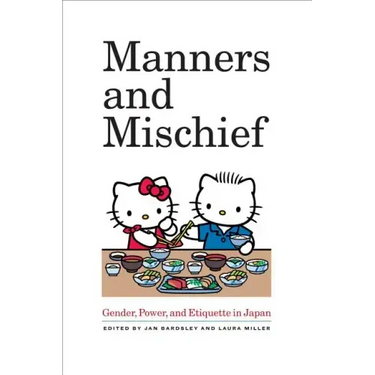 Manners and Mischief: Gender, Power, and Etiquette in Japan
