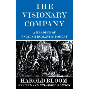The Visionary Company: A Reading of English Romantic Poetry