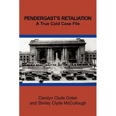 Pendergast's Retaliation: A True Cold Case File