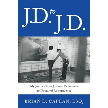 J.D. to J.D.: My Journey from Juvenile Delinquent to Doctor of Jurisprudence