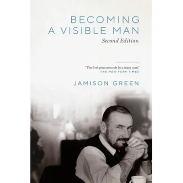 Becoming a Visible Man: Second Edition