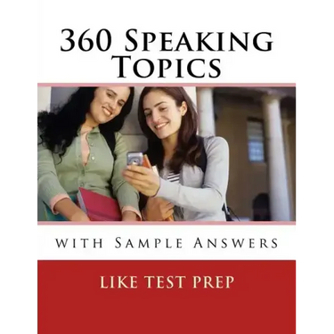 360 Speaking Topics with Sample Answers: 120 Speaking Topics Book 3