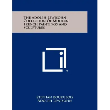 The Adolph Lewisohn Collection of Modern French Paintings and Sculptures