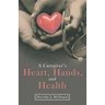 A Caregiver's Heart, Hands, and Health