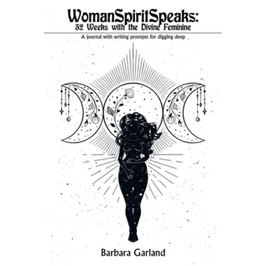 Womanspiritspeaks: 52 Weeks with the Divine Feminine: A Journal with Writing Prompts for Digging Deep
