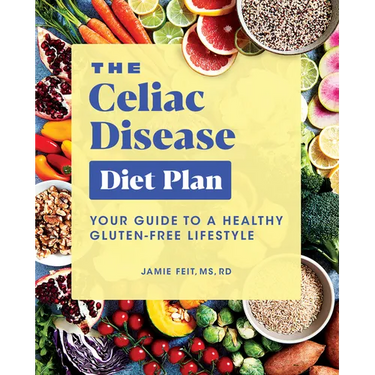 The Celiac Disease Diet Plan: Your Guide to a Healthy Gluten-Free Lifestyle