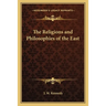 The Religions and Philosophies of the East