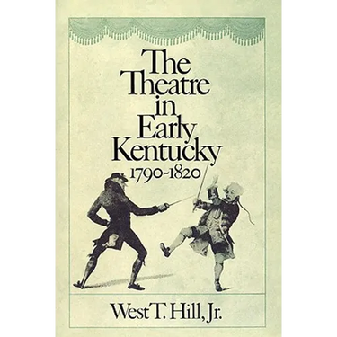 The Theatre in Early Kentucky: 1790-1820