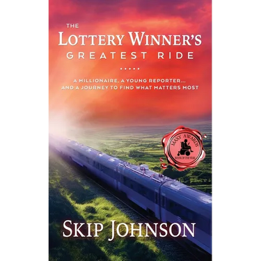 The Lottery Winner's Greatest Ride: A Millionaire, A Young Reporter . . . And A Journey To Find What Matters Most
