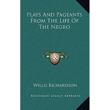 Plays And Pageants From The Life Of The Negro