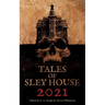 Tales of Sley House 2021