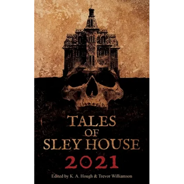 Tales of Sley House 2021