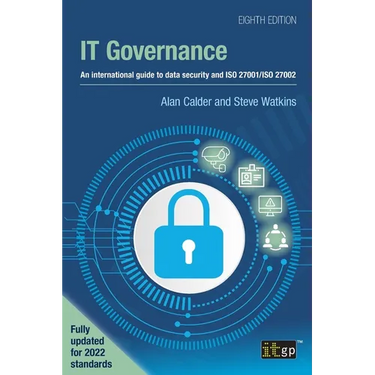 IT Governance: An international guide to data security and ISO 27001/ISO 27002, Eighth edition