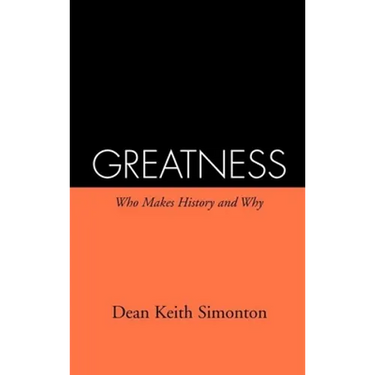 Greatness: Who Makes History and Why