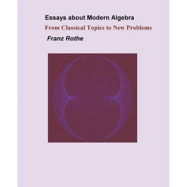 Essays about Modern Algebra