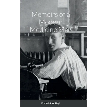 Memoirs of a Modern Medicine Man