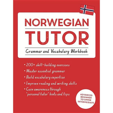 Norwegian Tutor: Grammar and Vocabulary Workbook (Learn Norwegian with Teach Yourself): Advanced Beginner to Upper Intermediate Course