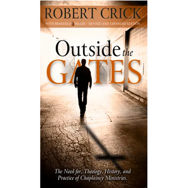 Outside the Gates: The Need for Theology, History, and Practice of Chaplaincy Ministries