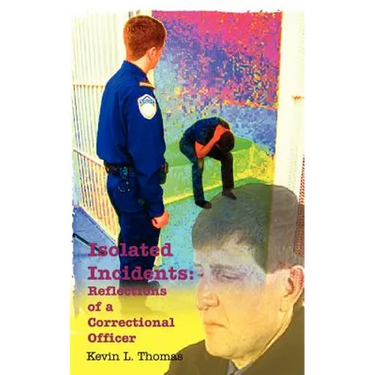 Isolated Incidents: Reflections of a Correctional Officer