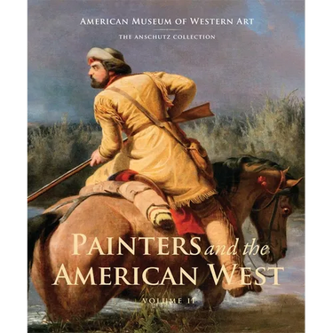 Painters and the American West: Volume 2 Volume 2