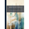 Minutes of Evidence; Volume 1