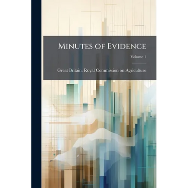 Minutes of Evidence; Volume 1