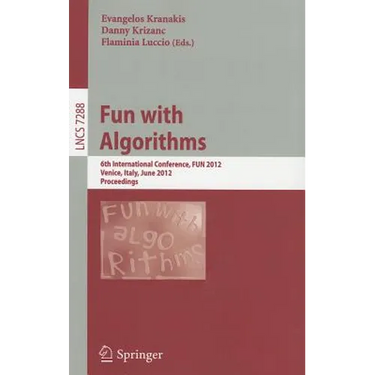 Fun with Algorithms: 6th International Conference, FUN 2012, Venice, Italy, June 4-6, 2012, Proceedings