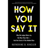 How You Say It: Why We Judge Others by the Way They Talk--And the Costs of This Hidden Bias
