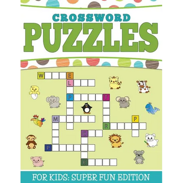 Crossword Puzzles For Kids: Super Fun Edition