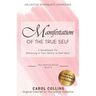 Manifestation of the True Self: A Guidebook for Believing in Your Ability to Self-Heal