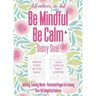 Adventures in Ink, Be Mindful Be Calm: Large Format