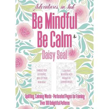 Adventures in Ink, Be Mindful Be Calm: Large Format